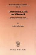 Unternehmer, Ethos und Ökonomik.