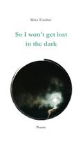 So I won’t get lost in the dark