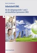 Arbeitsheft BWL für die Jahrgangsstufen 1 und 2