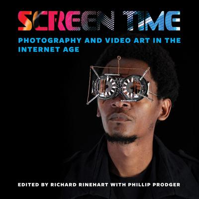Screen Time: Photography and Video Art in the Internet Age
