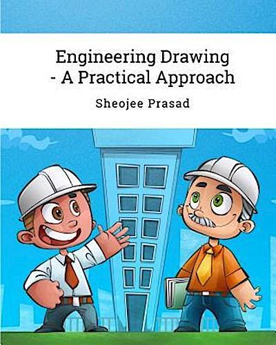 Engineering Drawing - A Practical Approach