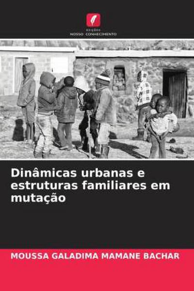 Dinâmicas urbanas e estruturas familiares em mutação