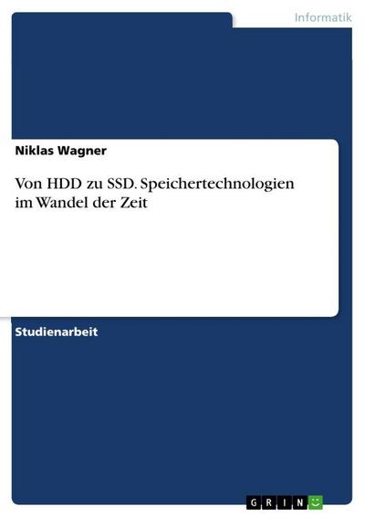 Von HDD zu SSD. Speichertechnologien im Wandel der Zeit