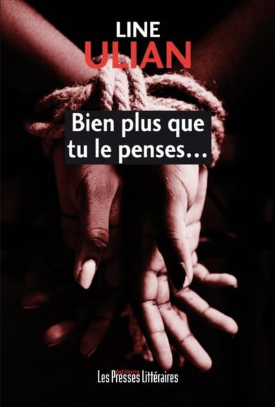 Bien plus que tu le penses…