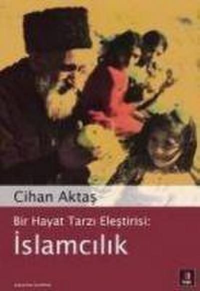 Bir Hayat Tarzi Elestirisi Islamcilik