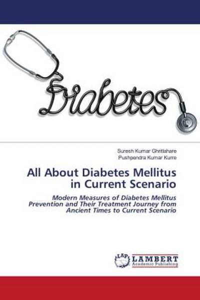 All About Diabetes Mellitus in Current Scenario