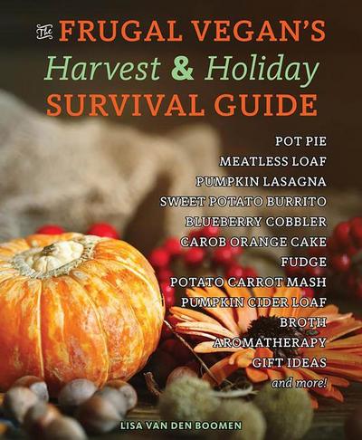 The Frugal Vegan’s Harvest & Holiday Survival Guide