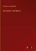Das Denken in der Medicin