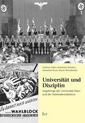 Universität und Disziplin: Angehörige der Universität Wien und der Nationalsozialismus (Emigration - Exil - Kontinuität / Schriften zur zeitgeschichtlichen Wissenschaftsforschung)