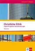 Christliche Ethik angesichts globaler Herausforderungen. Ausgabe Niedersachsen: Themenheft ab Klasse 10 (Kompetent in Religion)