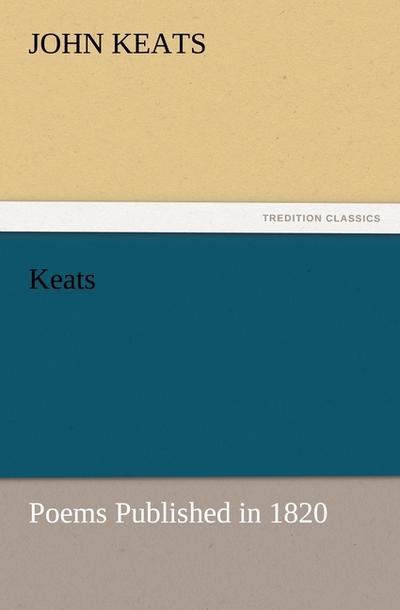 Keats: Poems Published in 1820