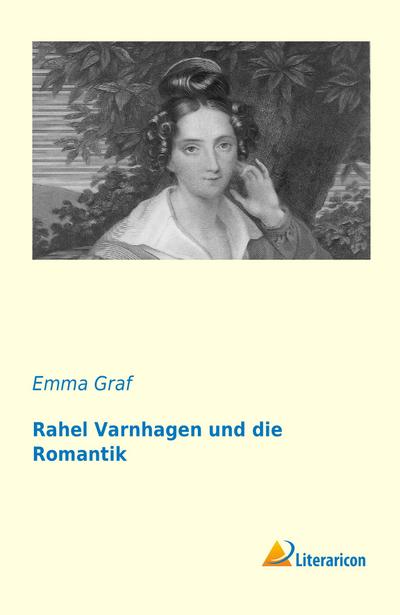 Rahel Varnhagen und die Romantik