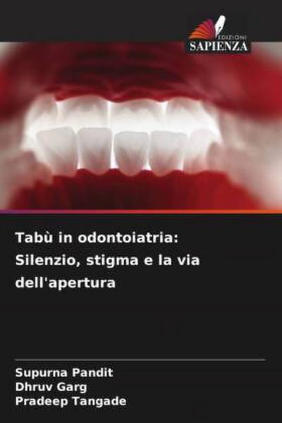 Tabù in odontoiatria: Silenzio, stigma e la via dell’apertura