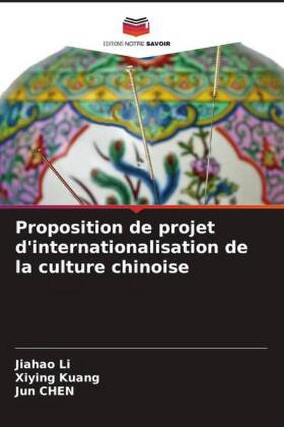 Proposition de projet d’internationalisation de la culture chinoise
