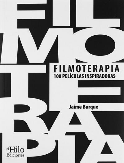 Burque Hodgson, J: Filmoterapia, 100 películas inspiradoras