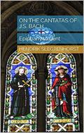 On the Cantatas of J.S. Bach: Epiphany to Lent (The Bach Cantatas, #5)