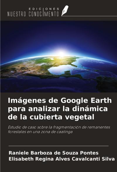 Imágenes de Google Earth para analizar la dinámica de la cubierta vegetal