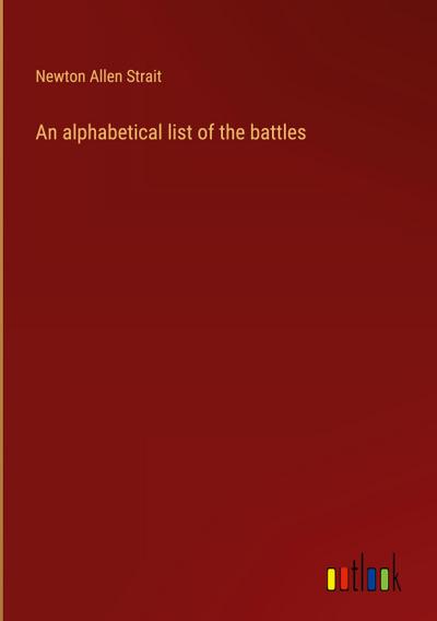 An alphabetical list of the battles