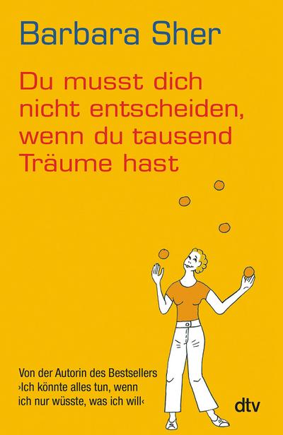 Du musst dich nicht entscheiden, wenn du tausend Träume hast