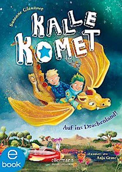 Kalle Komet 2. Auf ins Drachenland!