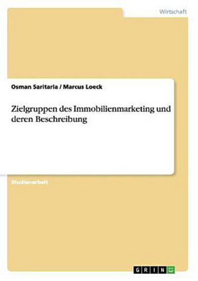 Zielgruppen des Immobilienmarketing und deren Beschreibung