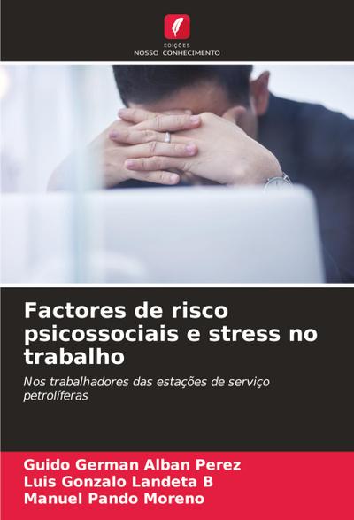 Factores de risco psicossociais e stress no trabalho