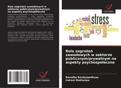 Rola zagro¿e¿ zawodowych w sektorze publicznym/prywatnym na aspekty psychospo¿eczne