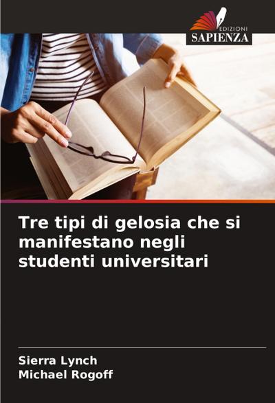 Tre tipi di gelosia che si manifestano negli studenti universitari