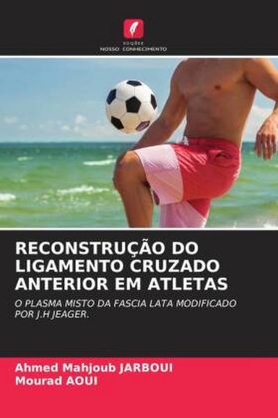 RECONSTRUÇÃO DO LIGAMENTO CRUZADO ANTERIOR EM ATLETAS