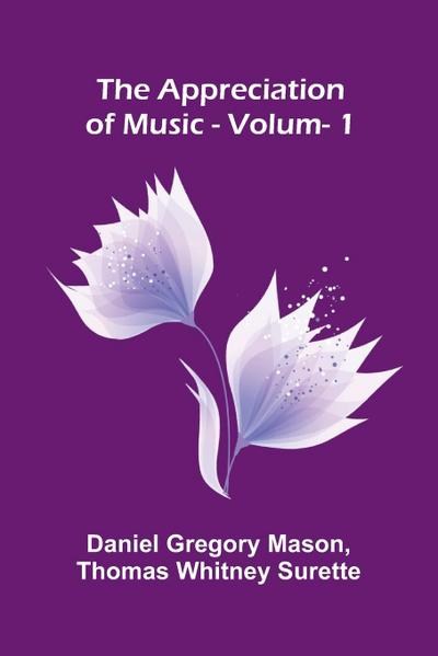 The Appreciation of Music - Vol. 1