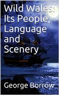 Wild Wales: Its People, Language and Scenery