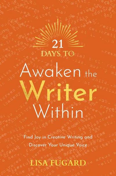 21 Days to Awaken the Writer Within