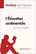 L’Éducation sentimentale de Gustave Flaubert (Analyse de l’oeuvre)