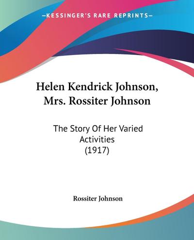 Helen Kendrick Johnson, Mrs. Rossiter Johnson