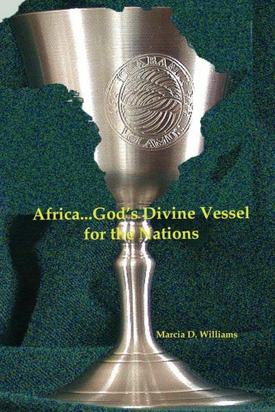 Africa...God’s Divine Vessel for the Nations