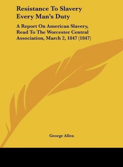 Resistance To Slavery Every Man’s Duty