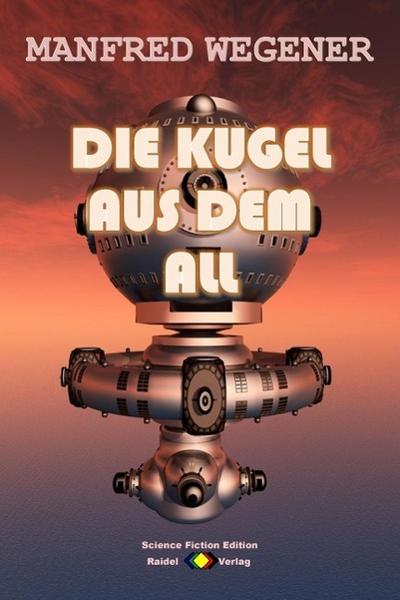 Die Kugel aus dem All
