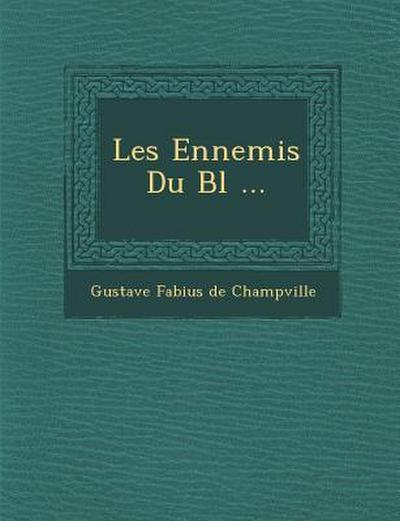 Les Ennemis Du Bl ...