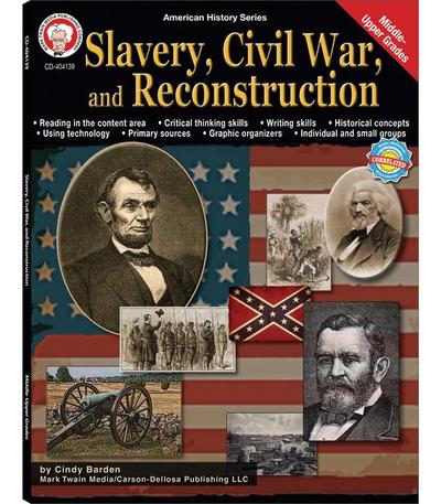 Slavery, Civil War, and Reconstruction, Grades 6 - 12
