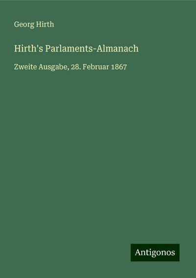 Hirth, G: Hirth’s Parlaments-Almanach