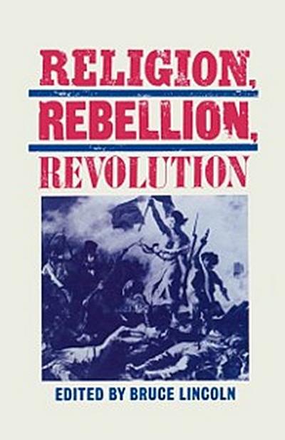 Religion, Rebellion, Revolution