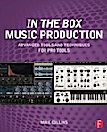 In the Box Music Production: Advanced Tools and Te