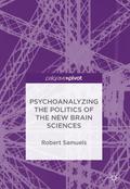 Psychoanalyzing the Politics of the New Brain Scie