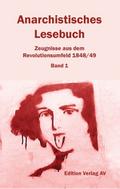 Anarchistisches Lesebuch. Zeugnisse aus dem Revolu