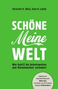 Schöne Meine Welt: Wie GenYZ die Arbeitswelten und Markenwelten verändert