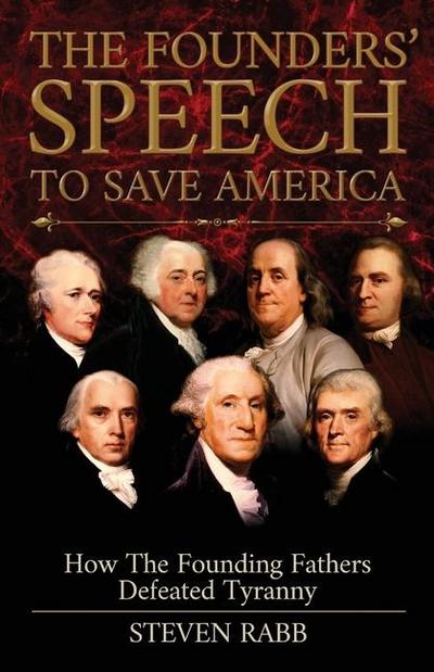 The Founders’ Speech To Save America