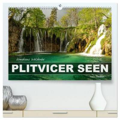 Welterbe in Kroatien - Plitvicer Seen (hochwertiger Premium Wandkalender 2026 DIN A2 quer), Kunstdruck in Hochglanz
