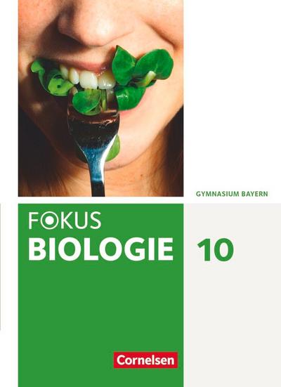 Fokus Biologie 10. Jahrgangsstufe. Gymnasium Bayern - Schülerbuch