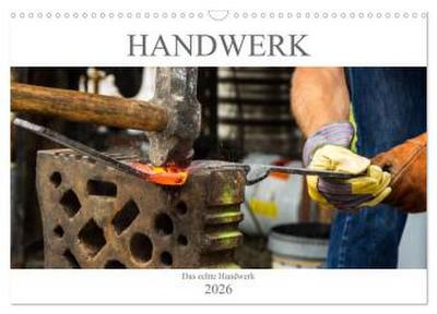 Das Handwerk - Kalender der Arbeit (Wandkalender 2026 DIN A3 quer), CALVENDO Monatskalender