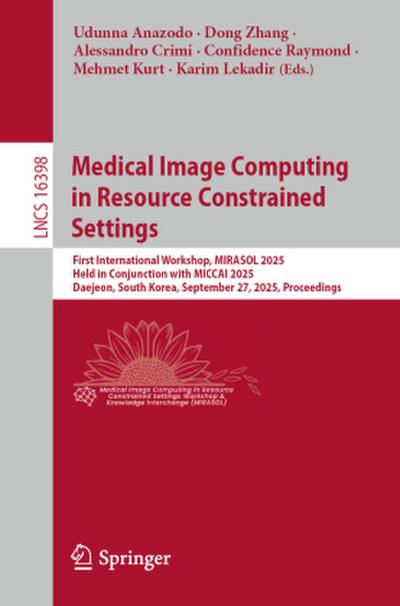 Medical Image Computing in Resource Constrained Settings